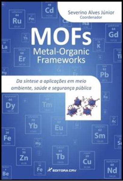 Picture of MOFS - METAL ORGANIC FRAMEWORKS - DA SINTESE A APLICACOES EM MEIO AMBIENTE, SAUDE E SEGURANCA PUBLICA
