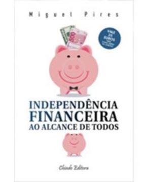 Imagem de INDEPENDENCIA FINANCEIRA AO ALCANCE DE TODOS