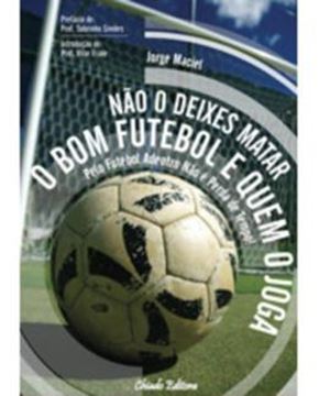Imagem de NAO O DEIXES MATAR O BOM FUTEBOL E QUEM O JOGA