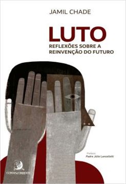 Imagem de LUTO - REFLEXOES SOBRE A REINVENCAO DO FUTURO