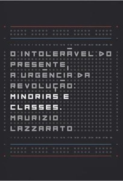 Picture of O INTOLERAVEL DO PRESENTE, A URGENCIA DA REVOLUCAO - MINORIAS E CLASSES