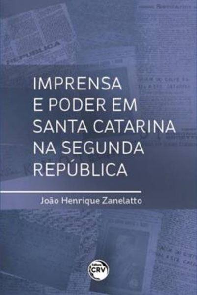 Picture of IMPRENSA E PODER EM SANTA CATARINA NA SEGUNDA REPUBLICA
