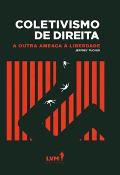 Imagem de COLETIVISMO DE DIREITA - A OUTRA AMEACA A LIBERDADE