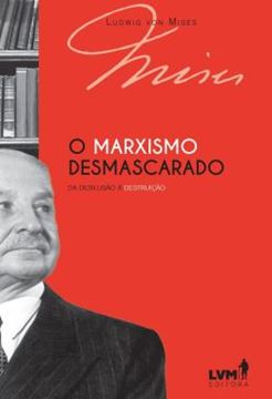 Imagem de O MARXISMO DESMASCARADO - DA DESILUSAO A DESTRUICAO