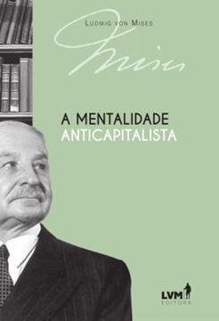 Imagem de A MENTALIDADE ANTICAPITALISTA