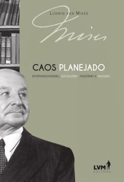 Imagem de CAOS PLANEJADO - INTERVENCIONISMO, SOCIALISMO, FASCISMO E NAZISMO