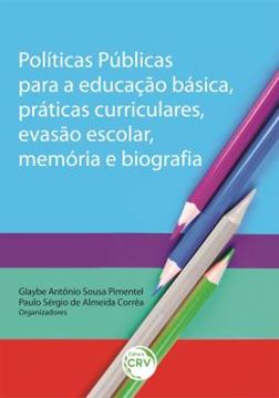 Imagem de POLITICAS PUBLICAS PARA A EDUCACAO BASICA, PRATICAS CURRICULARES, EVASAO ESCOLAR, MEMORIA E BIOGRAFIA