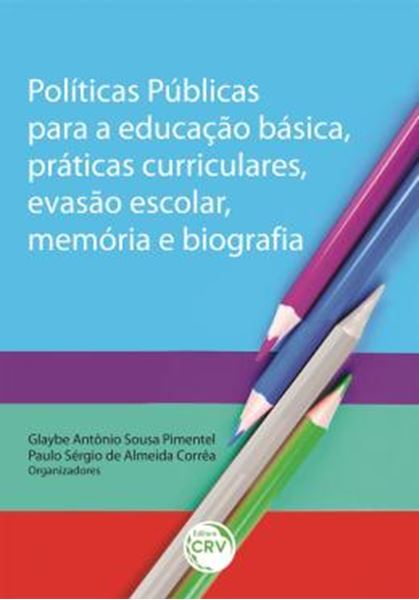 Picture of POLITICAS PUBLICAS PARA A EDUCACAO BASICA, PRATICAS CURRICULARES, EVASAO ESCOLAR, MEMORIA E BIOGRAFIA