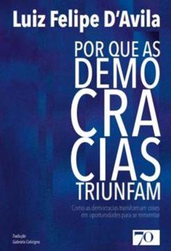 Imagem de POR QUE AS DEMOCRACIAS TRIUNFAM - COMO AS DEMOCRACIAS TRANSFORMAM CRISES EM OPORTUNIDADES PARA SE REINVENTAR