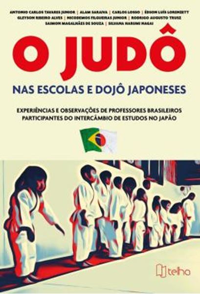 Picture of O JUDO NAS ESCOLAS E DOJO JAPONESES - EXPERIENCIAS E OBSERVACOES DE PROFESSORES BRASILEIROS PARTICIPANTES DO INTERCAMBIO DE ESTUDOS NO JAPAO