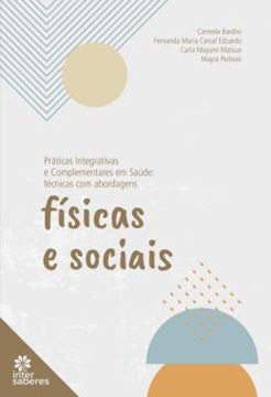 Imagem de PRATICAS INTEGRATIVAS E COMPLEMENTARES EM SAUDE - TECNICAS COM ABORDAGEM FISICAS E SOCIAS