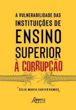 Imagem de A VULNERABILIDADE DAS INSTITUICOES DE ENSINO SUPERIOR A CORRUPCAO
