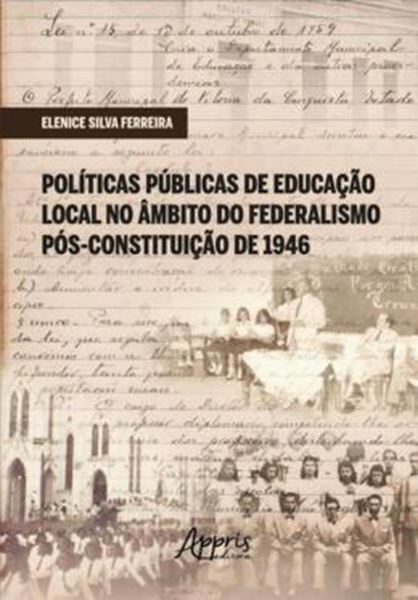 Picture of POLITICAS PUBLICAS DE EDUCACAO LOCAL NO AMBITO DO FEDERALISMO POS-CONSTITUICAO DE 1946