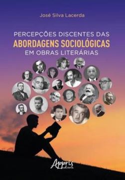 Imagem de PERCEPCOES DISCENTES DAS ABORDAGENS SOCIOLOGICAS EM OBRAS LITERARIAS