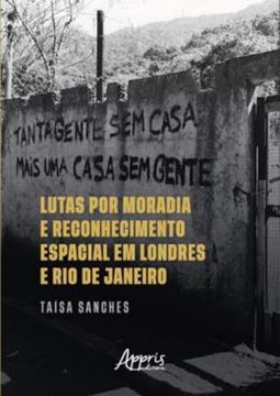 Imagem de LUTAS POR MORADIA E RECONHECIMENTO ESPACIAL EM LONDRES E RIO DE JANEIRO