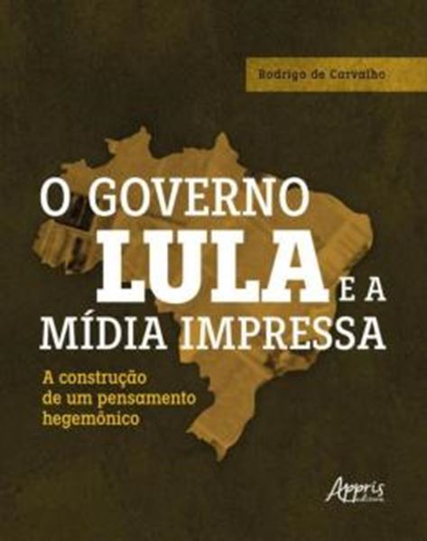 Picture of O GOVERNO LULA E A MIDIA IMPRESSA