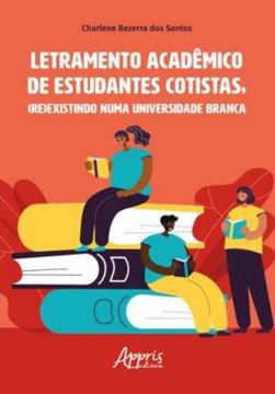 Imagem de LETRAMENTO ACADEMICO DE ESTUDANTES COTISTAS, (RE)EXISTINDO NUMA UNIVERSIDADE BRANCA