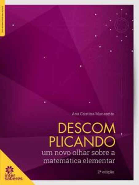 Picture of DESCOMPLICANDO - UM NOVO OLHAR SOBRE A MATEMATICA ELEMENTAR - 2ª ED.