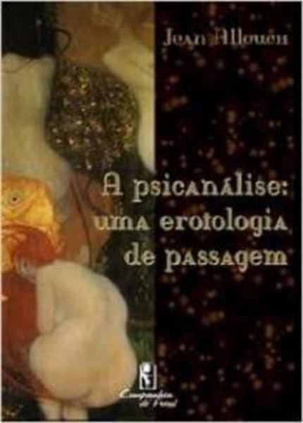 Picture of A PSICANALISE: UMA EROTOLOGIA DE PASSAGEM