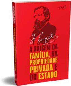 Imagem de A ORIGEM DA FAMILIA, DA PROPRIEDADE PRIVADA E DO ESTADO