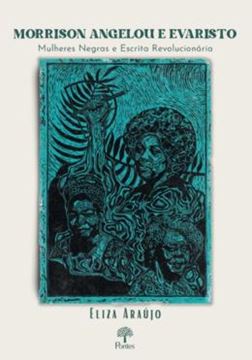 Imagem de MORRISON ANGELOU E EVARISTO: MULHERES NEGRAS E ESCRITA REVOLUCIONARIA