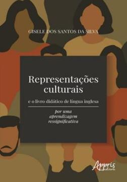 Imagem de REPRESENTAÇÕES CULTURAIS E O LIVRO DIDÁTICO DE LÍNGUA INGLESA: POR UMA APRENDIZAGEM RESSIGNIFICATIVA