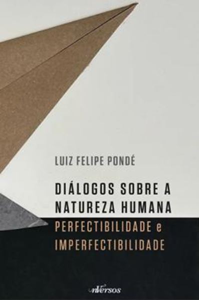 Picture of DIALOGOS SOBRE A NATUREZA HUMANA - PERFECTIBILIDADE E IMPERFECTIBILIDADE