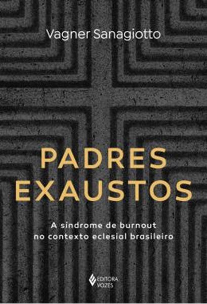 Picture of PADRES EXAUSTOS - A SINDROME DE BURNOUT NO CONTEXTO ECLESIAL BRASILEIRO