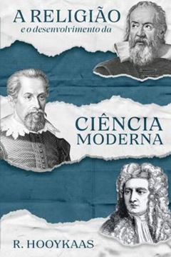 Imagem de A RELIGIÃO E O DESENVOLVIMENTO DA CIÊNCIA MODERNA