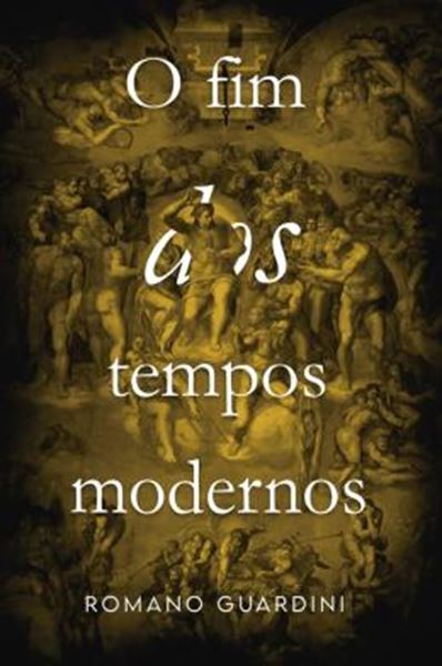 Picture of O FIM DOS TEMPOS MODERNOS