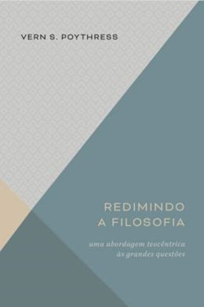 Picture of REDIMINDO A FILOSOFIA - UMA ABORDAGEM TEOCÊNTRICA
