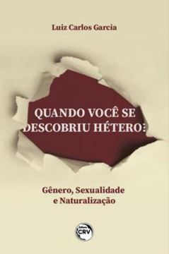 Imagem de QUANDO VOCE SE DESCOBRIU HETERO?: GÊNERO, SEXUALIZAÇÃO E NATURALIZAÇÃO