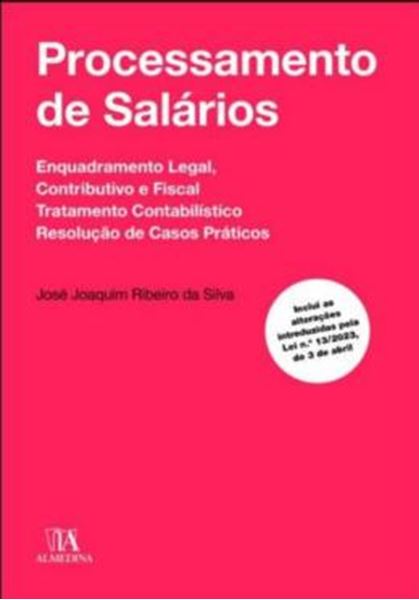 Picture of PROCESSAMENTO DE SALARIOS - ENQUADRAMENTO LEGAL, CONTRIBUTIVO E FISCAL, TRATAMENTO CONTABILISTICO, RESOLUCAO DE CASOS PRATICOS