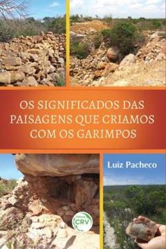 Imagem de OS SIGNIFICADOS DAS PAISAGENS QUE CRIAMOS COM OS GARIMPOS