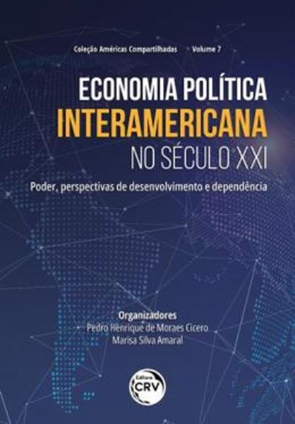 Picture of ECONOMIA POLITICA INTERAMERICANA NO SECULO XXI PODER, PERSPECTIVAS DE DESENVOLVIMENTO E DEPENDENCIA