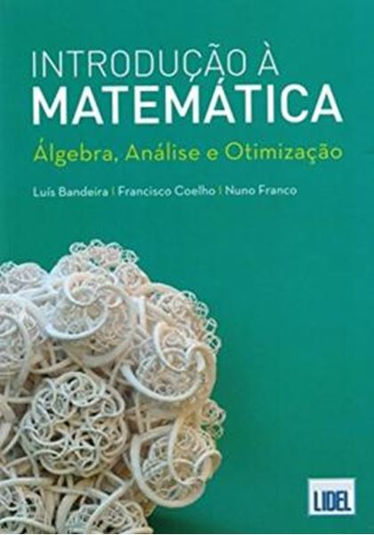 Picture of INTRODUCAO A MATEMATICA - ALGEBRA, ANALISE E OTIMIZACAO