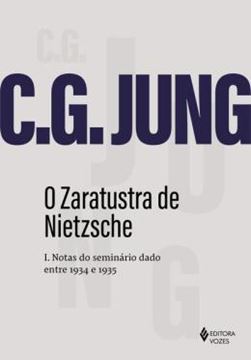 Imagem de O ZARATUSTRA DE NIETZSCHE I: NOTAS DO SEMINÁRIO DADO ENTRE 1934 E 1935