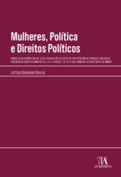 Imagem de MULHERES, POLITICA E DIREITOS POLITICOS - ATUALIZADA DE ACORDO COM A EC 117/22 (APLICACAO DE RECURSOS DO FUNDO PARTIDARIO NA PROMOCAO E DIFUSAO DA PARTICIPACAO POLITICA DAS MULHERES) E LEIS N. 14.192/2021 E N. 14.197/2021 (CRIME DE VIOLENCIA POLITICA