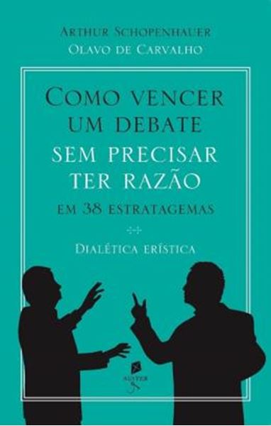 Picture of COMO VENCER UM DEBATE SEM PRECISAR TER RAZAO - EM 38 ESTRATAGEMAS - 3ª ED