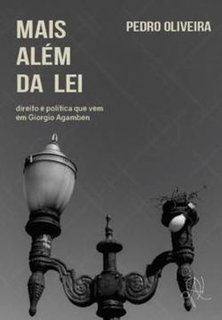 Imagem de MAIS ALEM DA LEI - DIREITO E POLITICA QUE VEM EM GIORGIO AGAMBEM