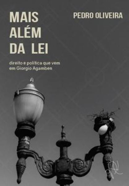 Picture of MAIS ALEM DA LEI - DIREITO E POLITICA QUE VEM EM GIORGIO AGAMBEM