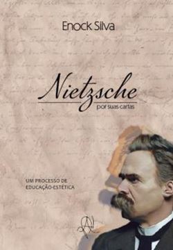 Imagem de NIETZSCHE POR SUAS CARTAS - UM PROCESSO DE EDUCACAO-ESTETICA