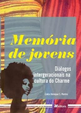 Imagem de MEMORIA DE JOVENS - DIALOGOS INTERGERACIONAIS NA CULTURA DO CHARME