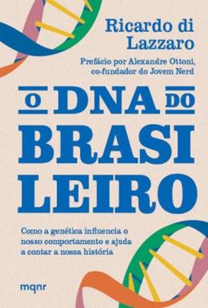 Picture of O DNA DO BRASILEIRO: COMO A GENÉTICA INFLUENCIA O NOSSO COMPORTAMENTO E AJUDA A CONTAR A NOSSA HISTÓRIA