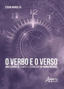 Imagem de O VERBO E O VERSO - UMA LEITURA DE TEMPO E ETERNIDADE, DE MURILO MENDES