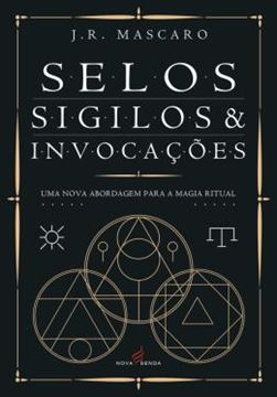 Imagem de SELOS, SIGILOS E INVOCAÇÕES - UMA NOVA ABORDAGEM PARA A MAGIA RITUAL