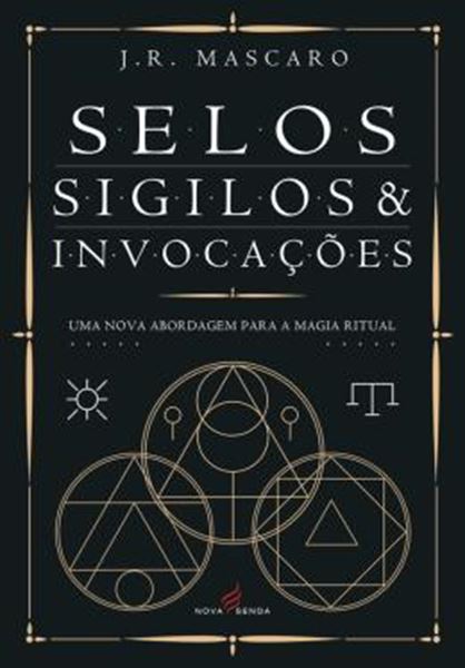 Picture of SELOS, SIGILOS E INVOCAÇÕES - UMA NOVA ABORDAGEM PARA A MAGIA RITUAL