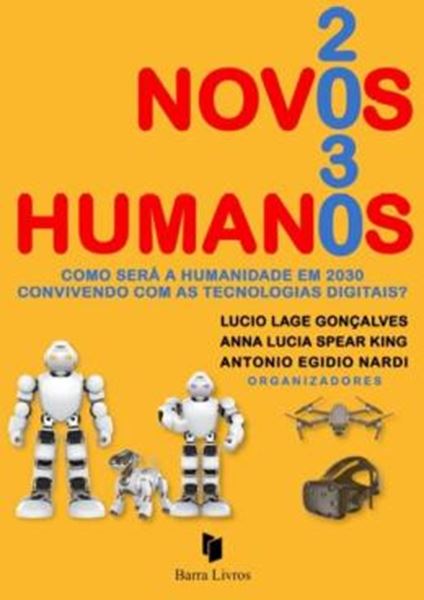 Picture of NOVOS HUMANOS 2030 - COMO SERA A HUMANIDADE EM 2030 CONVIVENDO COM AS TECNOLOGIAS DIGITAIS?