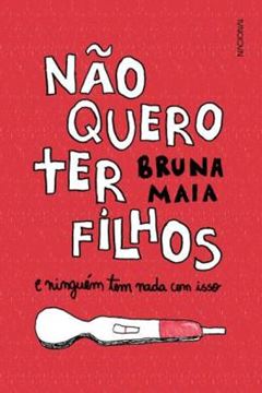 Imagem de NAO QUERO TER FILHOS - E NINGUEM TEM NADA COM ISSO