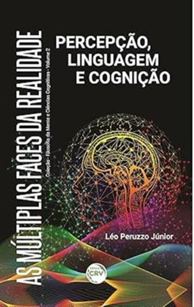 Picture of AS MULTIPLAS FACES DA REALIDADE - PERCEPCAO, LINGUAGEM E COGNICAOCOLECAO FILOSOFIA DA MENTE E CIENCIAS COGNITIVAS